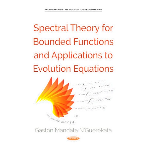 Gaston Mandata N'Guerekata Spectral Theory for Bounded Functions and Applications to Evolution Equations (Mathematics Research Developments)