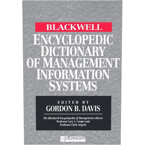 By Gordon B. Davis (Editor) The Blackwell Encyclopedic Dictionary of Management Information Systems (Blackwell Encyclopedia of Management)