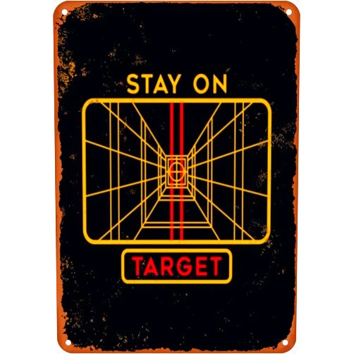 Qyhdnhjslo Star Wars -Stay on Target Poster Tin Sign Metal Vintage Tin Signs Bar Cafe Home Wall Decor Retro Poster 8X12 Inch