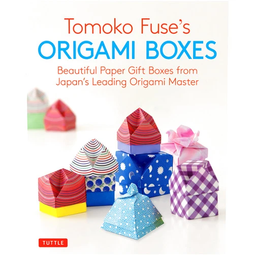 Tomoko Fuse's Origami Boxes: Beautiful Paper Gift Boxes from Japan's Leading Origami Master (Origami Book with 30 Projects)