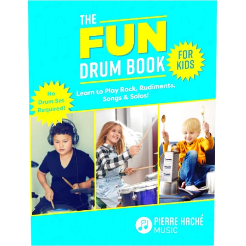 Pierre Hache The Fun Drum Book for Kids: Learn to Play Rock, Rudiments, Songs & Solos! No Drum Set Required!