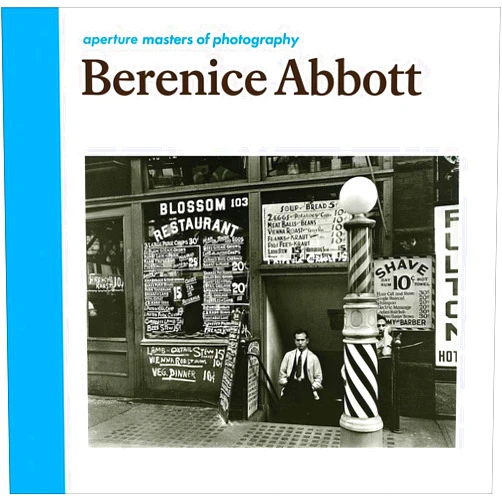 By Berenice Abbott (Author, Photographer), Julia Van Haaften (Introduction) Berenice Abbott: Aperture Masters of Photography (The Aperture Masters of Photography Series)