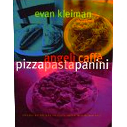 Evan Kleiman Angeli Caffe Pizza Pasta Panini