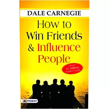 Dale Carnegie How to Win Friends and Influence People