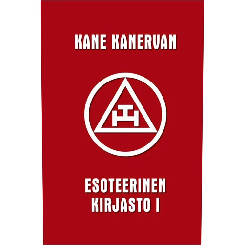 Kane Kanerva,John Dee,Johann Thölde,Philippus à Gabella,Daniel Cramer,August Nordenskiöld,Rudolf von Sebottendorf,Michael Maier,Adrian von Mynsicht Kane Kanervan Esoteerinen kirjasto vol. I (Finnish Edition)