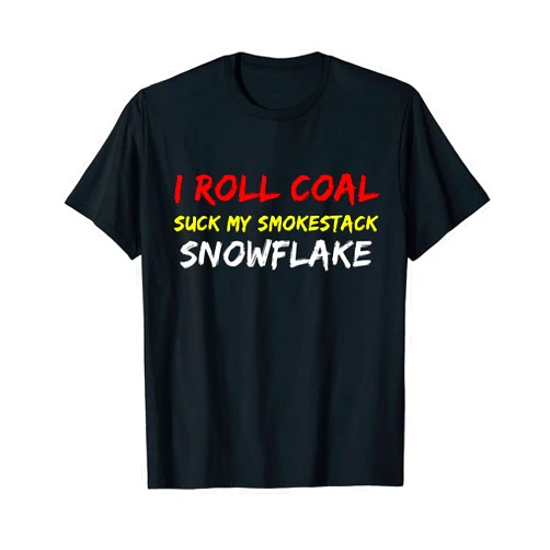 Conservative Thoughts Shirt Co. I Roll Coal - Coal Rolling TShirt T-Shirt