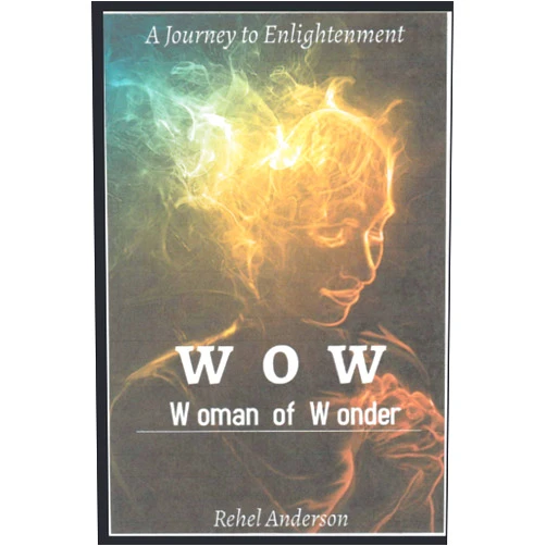 Rehel Anderson W o W Woman of Wonder: A Journey to Enlightenment