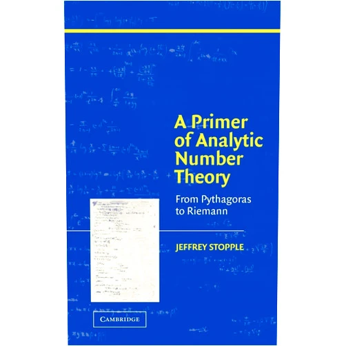 By Jeffrey Stopple (Author) A Primer of Analytic Number Theory: From Pythagoras to Riemann