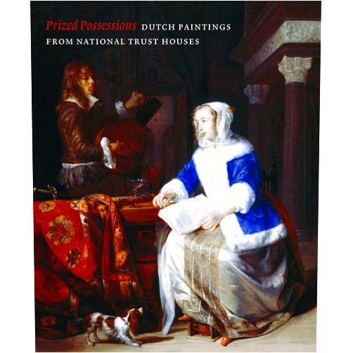 David Taylor,Quentin Buvelot Prized Possessions: Dutch Paintings from National Trust Houses