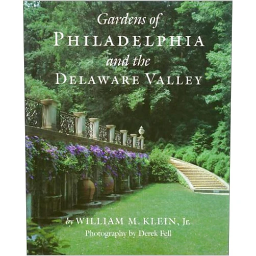 By William M. Klein Jr. (Author), Derek Fell (Photographer) Gardens Of Philadelphia and the Delaware Valley
