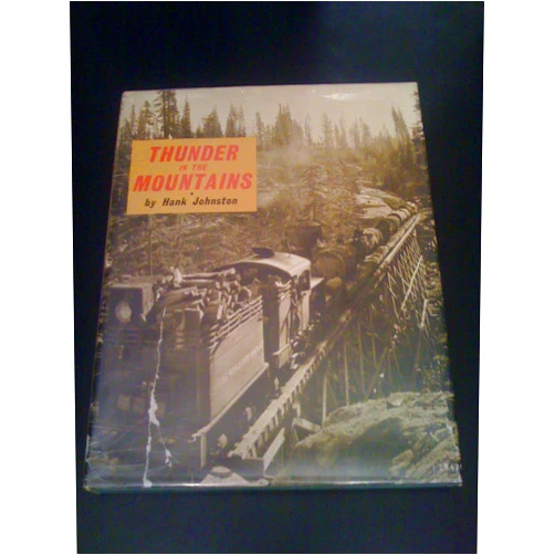 By Hank Johnston (Author) Thunder in the Mountains: The Life and Times of Madera Sugar Pine