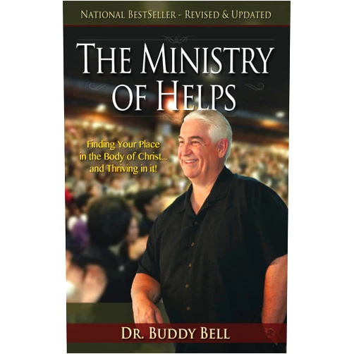 Dr. Buddy Bell Ministry of Helps Handbook, Revised and Updated: How to be Totally Effective Serving in the Local Church