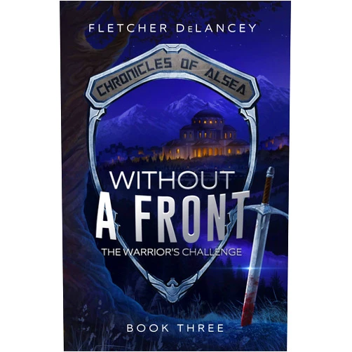 By Fletcher DeLancey (Author) Format: Kindle Edition Without A Front: The Warrior's Challenge (Chronicles of Alsea Book 3)