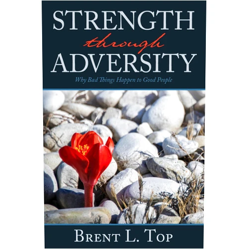 By Brent L. Top (Author) Format: Kindle Edition Strength Through Adversity