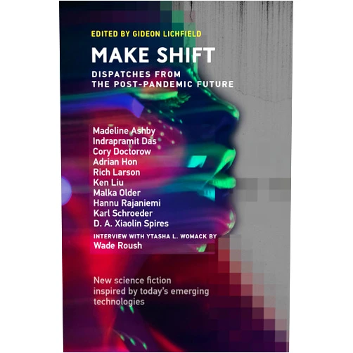 Gideon Lichfield Make Shift: Dispatches from the Post-Pandemic Future (Twelve Tomorrows)