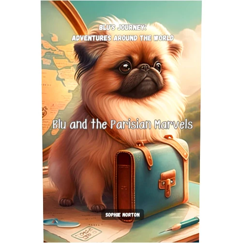 Sophie Norton,Ilinca Dodon Blu and the Parisian Marvels: Blu's Journey: Adventures in Paris (Blu's Journey: Adventures Around the World)