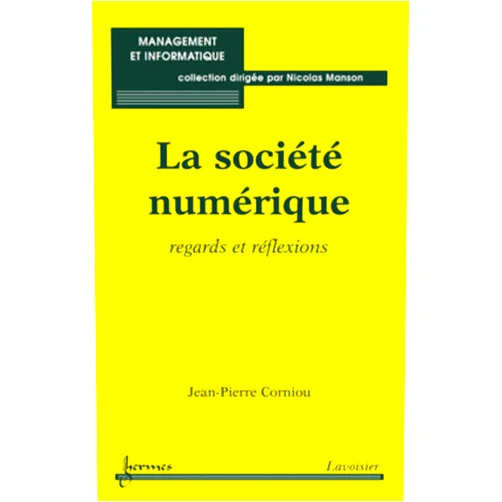 French Edition by Nicolas MANSON (Author), Jean-Pierre CORNIOU (Author) La société numérique: regards et réflexions