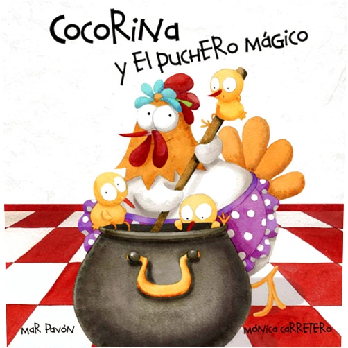 Mar Pavón,Mónica Carretero Cocorina y el puchero mágico (Clucky and the Magic Kettle) (Spanish Edition)
