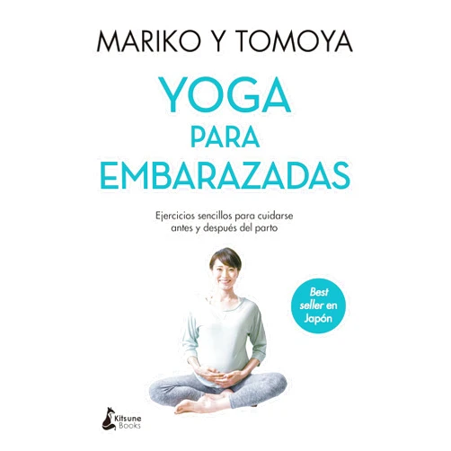 Spanish Edition by Mariko (Author), Tomoya (Author), Raquel Viadel Rodríguez (Translator) & 0 more Yoga para embarazadas: Ejercicios sencillos para cuidarse antes y después del parto (Spanish Edition)