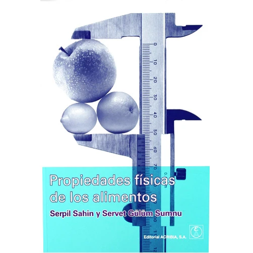 Servil Sahin,Servet Sumnu Gülüm,Alberto Ibarz Ribas Propiedades físicas de los alimentos