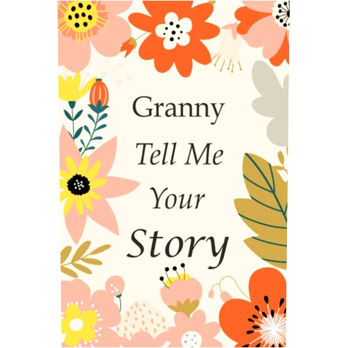 By Joel K Greeny (Author) Granny Tell Me Your Story: 140+ Questions For Your Granny To Share Her Life And Thoughts: Grandmother's Life Experiences In Writing, A Keepsake Book Of Wisdom For Your Grandchildren