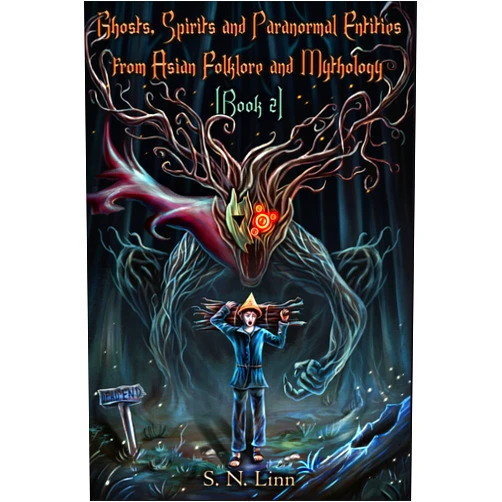 S. N. Linn Ghosts, Spirits and Paranormal Entities From Asian Folklore and Mythology (Book 2) (Illustrated Books of Asian Ghosts and Monsters)