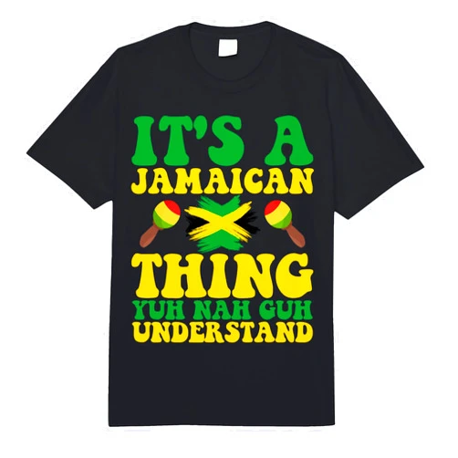 ITS A JAMAICAN THING DESIGN JAMAICA OUTFIT ITS A JAMAICAN THING YUH NAH GUH UNDERSTAND JAMAICAN ROOTS Comfort Colors Adult Heavyweight T-shirt