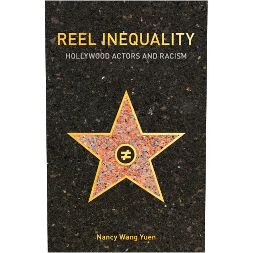 By Nancy Wang Yuen (Author) Format: Kindle Edition Reel Inequality: Hollywood Actors and Racism
