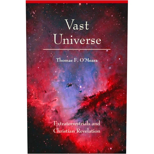 Thomas O'Meara OP Vast Universe: Extraterrestrials and Christian Revelation