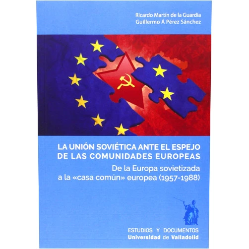 Spanish Edition by RICARDO MARTIN DE LA GUARDIA (Author), GUILLERMO ANGEL PEREZ SANCHEZ (Author) UNIÓN SOVIÉTICA ANTE EL ESPEJO DE LAS COMUNIDADES EUROPEAS, LA. De la Europa sovietizada a la 