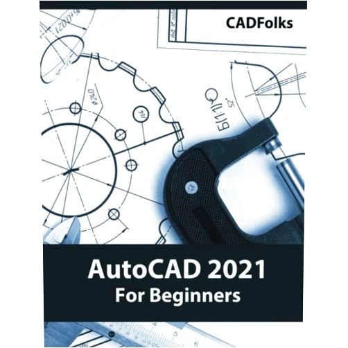 By CADFolks (Author) AutoCAD 2021 For Beginners