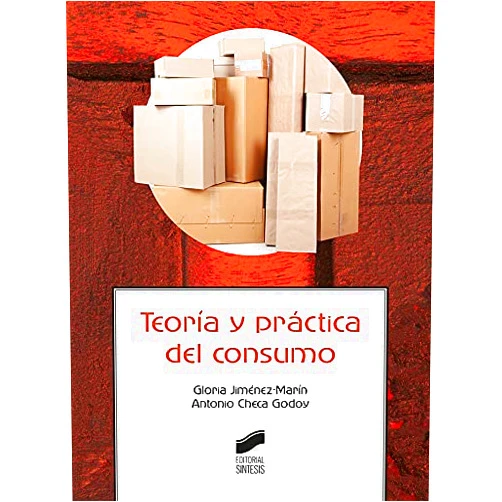 Spanish Edition by Gloria Jiménez-Marín (Author), Antonio Checa Godoy (Author) Teoría y práctica del consumo