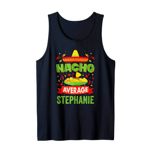 That's My Name Co. Stephanie Nacho Average Stephanie Funny Personalized Name Birthday Tank Top