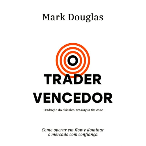 Portuguese Edition by Mark Douglas (Author), Afonso Celso da Cunha Serra (Translator) Format: Kindle Edition O trader vencedor: Como operar em flow e dominar o mercado com confiança (Portuguese Edition)