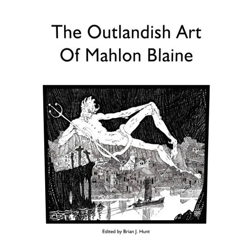 Brian J. Hunt The Outlandish Art of Mahlon Blaine