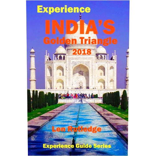 Len Rutledge,Phensri Rutledge Experience India's Golden Triangle 2018 (Experience Guides)