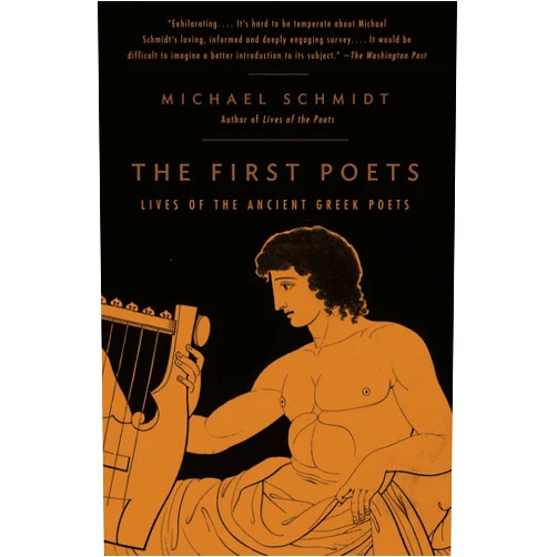 By Michael Schmidt (Author) The First Poets: Lives of the Ancient Greek Poets