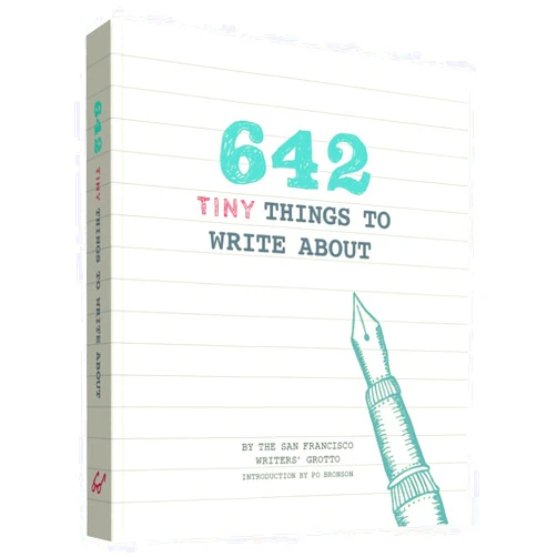 San Francisco Writers’ Grotto,Po Bronson 642 Tiny Things to Write About