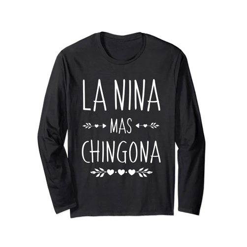 Funny Hispanic Name Designs for Nina Spanish First Name Design - Nina Mas Chingona Long Sleeve T-Shirt