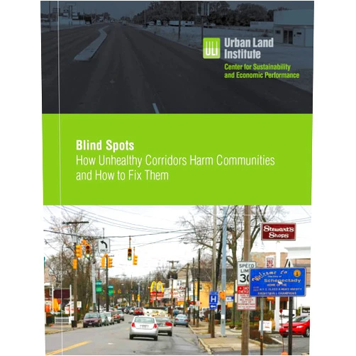 Heather Zaccaro Blind Spots: How Unhealthy Corridors Harm Communities and How to Fix Them (ULI Healthy Corridors)
