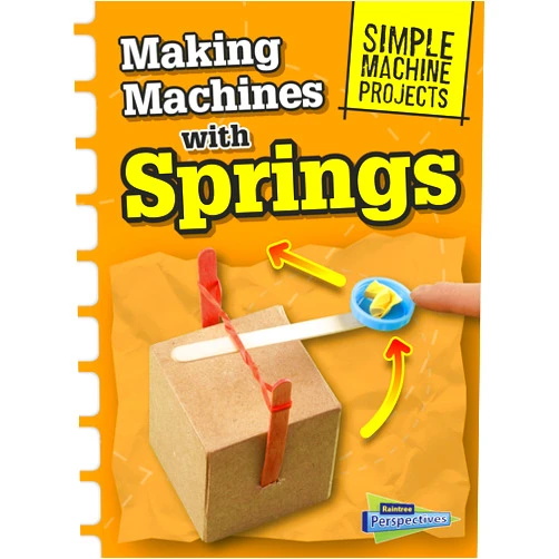 Chris Oxlade Making Machines with Springs (Simple Machine Projects)