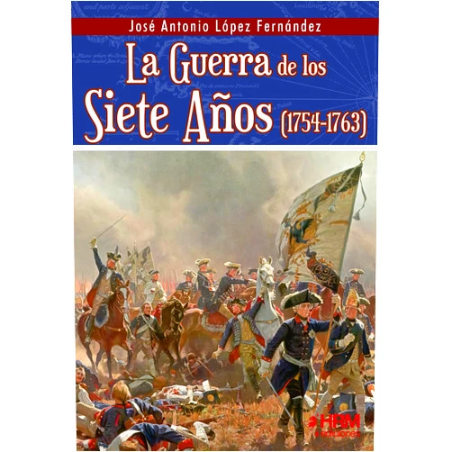 Spanish Edition by José Antonio López Fernández (Author), Francisco Medina Portillo José Ignacio Pasamar López (Co-editor), José Antonio Gutiérrez López (Cover Art), Martín Garcés López (Designer) & 3 more La guerra de los siete años (1754-1763)