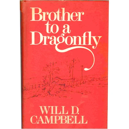 By Will D. Campbell (Author) Brother to a dragonfly (A Continuum book)