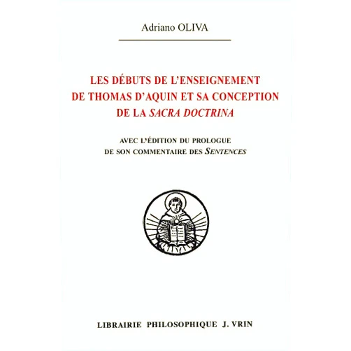 By unknown author (Author) Les Debuts De L'enseignement De Thomas D'aquin Et Sa Conception De La Sacra Doctrina (Bibliotheque Thomiste) (French Edition) by Adriano Oliva (2006-11-15)