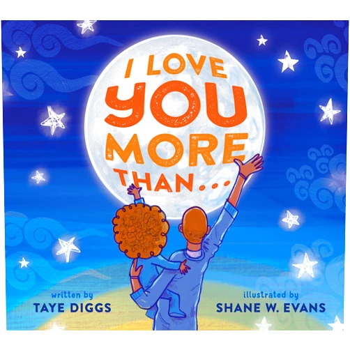 Taye Diggs,Shane W. Evans I Love You More Than . . .
