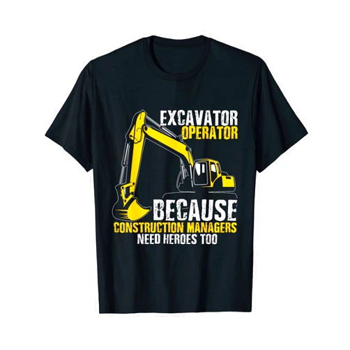 Heavy Equipment Operator Backhoe Driver Vehicles Excavator Operator Construction Manager Heavy Duty Worker T-Shirt