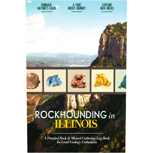 Emily Reyes-Ellis Rockhounding in Illinois: Rock Gathering Log Book for Local Backyard Geology Enthusiasts | An Incredible Journal for Collecting & Cataloguing Rocks and Minerals | Practical Rock Hunting Workbook