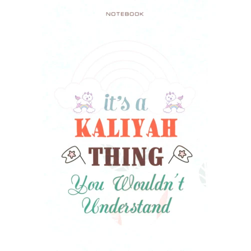 By Taslima Nieves (Author) Cute Lined Notebook Cover It's A Kaliyah Thing You Wouldn't Understand - Personalised Name Journal for Kaliyah: Daily, Management, Teacher, Planning, Daily Journal, Over 100 Pages, 6x9 inch, Business