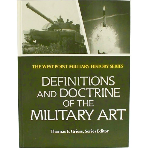 By John I. Alger (Author) Definitions and Doctrine of the Military Art: Past and Present (West Point Military History Series)