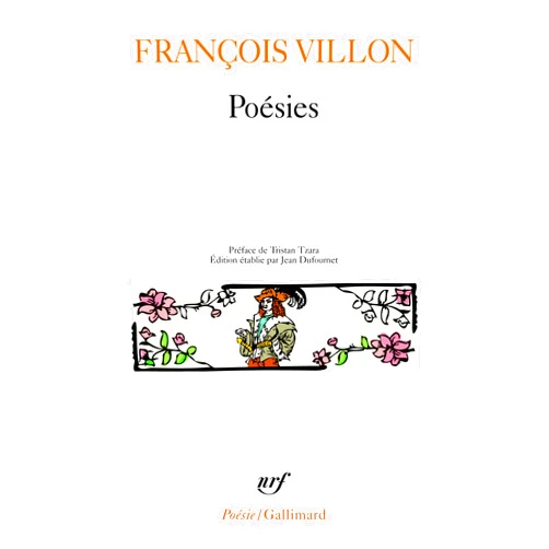 François Villon,Jean Dufournet,Tristan Tzara Poésies